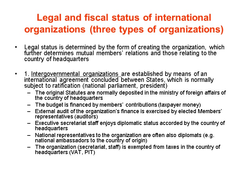 Legal and fiscal status of international organizations (three types of organizations) Legal status is